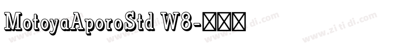 MotoyaAporoStd W8字体转换